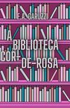 A Biblioteca Cor-De-Rosa