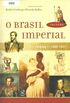 O Brasil Imperial - vol. I