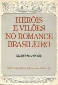 Heris e viles no romance brasileiro