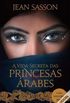 A Vida Secreta das Princesas Árabes