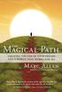 The Magical Path: Creating the Life of Your Dreams and a World That Works for All