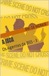 A Isca: Os Agentes da BSS - 3