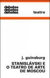 Stanislavski e o teatro de Arte de Moscou