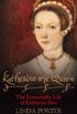 Katherine the Queen: The Remarkable Life of Katherine Parr (English Edition)