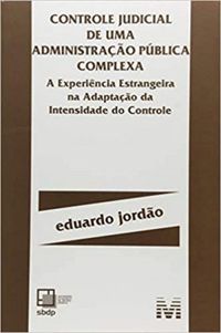 CONTROLE JUDICIAL DE UMA ADMINISTRAAO PUBLICA COMPLEXA