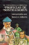 As verdadeiras & Completas Profecias de Nostradamus 