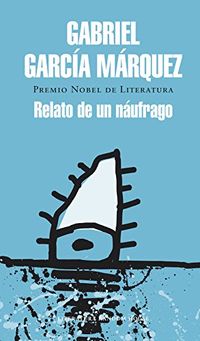 Relato de un nufrago (Spanish Edition)