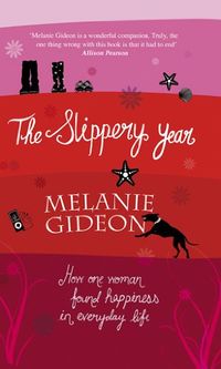 The Slippery Year: How One Woman Found Happiness In Everyday Life (English Edition)