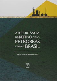 A Importncia do Refino Para a Petrobrs e Para o Brasil