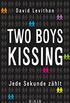 Two Boys Kissing  Jede Sekunde zhlt (German Edition)