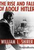 The Rise and Fall of Adolf Hitler (English Edition)