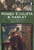 Romeu e Julieta & Hamlet
