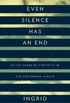 Even Silence Has an End: My Six Years of Captivity in the Colombian Jungle (English Edition)