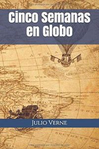 CINCO SEMANAS EN GLOBO  (Spanish Edition)