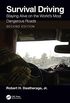 Survival Driving: Staying Alive on the Worlds Most Dangerous Roads (English Edition)