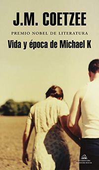 Vida y poca de Michael K (Spanish Edition)