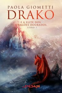 Drako e a Elite dos Drages Dourados - Livro 1