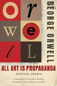 All Art Is Propaganda: Critical Essays (English Edition)