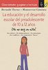 La educacin y el desarrollo escolar del preadolescente de 10 a 12 aos (Cmo entender y ayudar a tus hijos 4) (Spanish Edition)