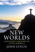 New Worlds: A Religious History of Latin America (English Edition)