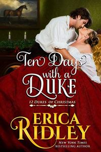 Ten Days with a Duke: A Regency Christmas Romance (12 Dukes of Christmas Book 11) (English Edition)