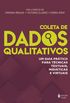 Coleta de dados qualitativos: Um guia prtico para tcnicas textuais, miditicas e virtuais