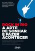 Rock in Rio, A arte de sonhar e fazer acontecer