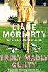 Truly Madly Guilty: From the bestselling author of Big Little Lies, now an award winning TV series (English Edition)