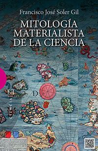 Mitologa materialista de la ciencia (Ensayo n 497) (Spanish Edition)