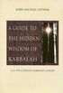Guide To The Hiddden Wisdom Of Kabbalah, A
