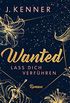 Wanted (1): Lass dich verfhren: Roman (German Edition)