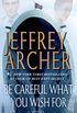 Be Careful What You Wish For: A Novel (Clifton Chronicles Book 4) (English Edition)