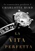 La Vita Perfetta (Italian Edition)