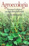 Agroecologia - Processos Ecolgicos em Agricultura Sustentvel