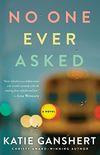 No One Ever Asked: A Novel (English Edition)