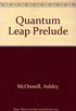 Quantum Leap 00: Prelude