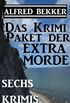 Das Alfred Bekker Krimi-Paket der Extra-Morde - Sechs Krimis (German Edition)