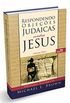 Respondendo Objees Judaicas Contra Jesus - Vol. 2