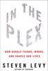 In The Plex: How Google Thinks, Works, and Shapes Our Lives (English Edition)