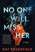 No One Will Miss Her: A Novel (English Edition)