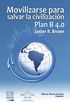 Plan B 4.0 Movilizarse para salvar la civilizacion: Ensayo econmico y social (Spanish Edition)