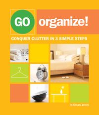 Go Organize: Conquer Clutter in 3 Simple Steps (English Edition)