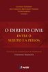 O Direito Civil Entre o Sujeito e a Pessoa. Estudos em Homenagem ao Professor Stefano Rodot