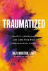 Traumatized: Identify, Understand, and Cope with PTSD and Emotional Stress (English Edition)