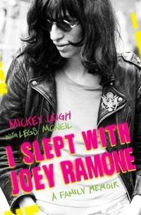 I Slept with Joey Ramone: A Family Memoir