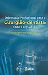 Orientao Profissional Para o Cirurgio-Dentista: tica e Legislao