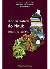 Biodiversidade Do Piaui - Pesquisas E Perspectivas