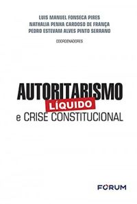 Autoritarismo Lquido e Crise Constitucional