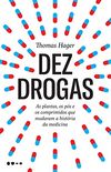 Dez drogas: As plantas, os ps e os comprimidos que mudaram a histria da medicina