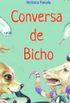 Conversa De Bicho